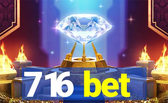 716 bet